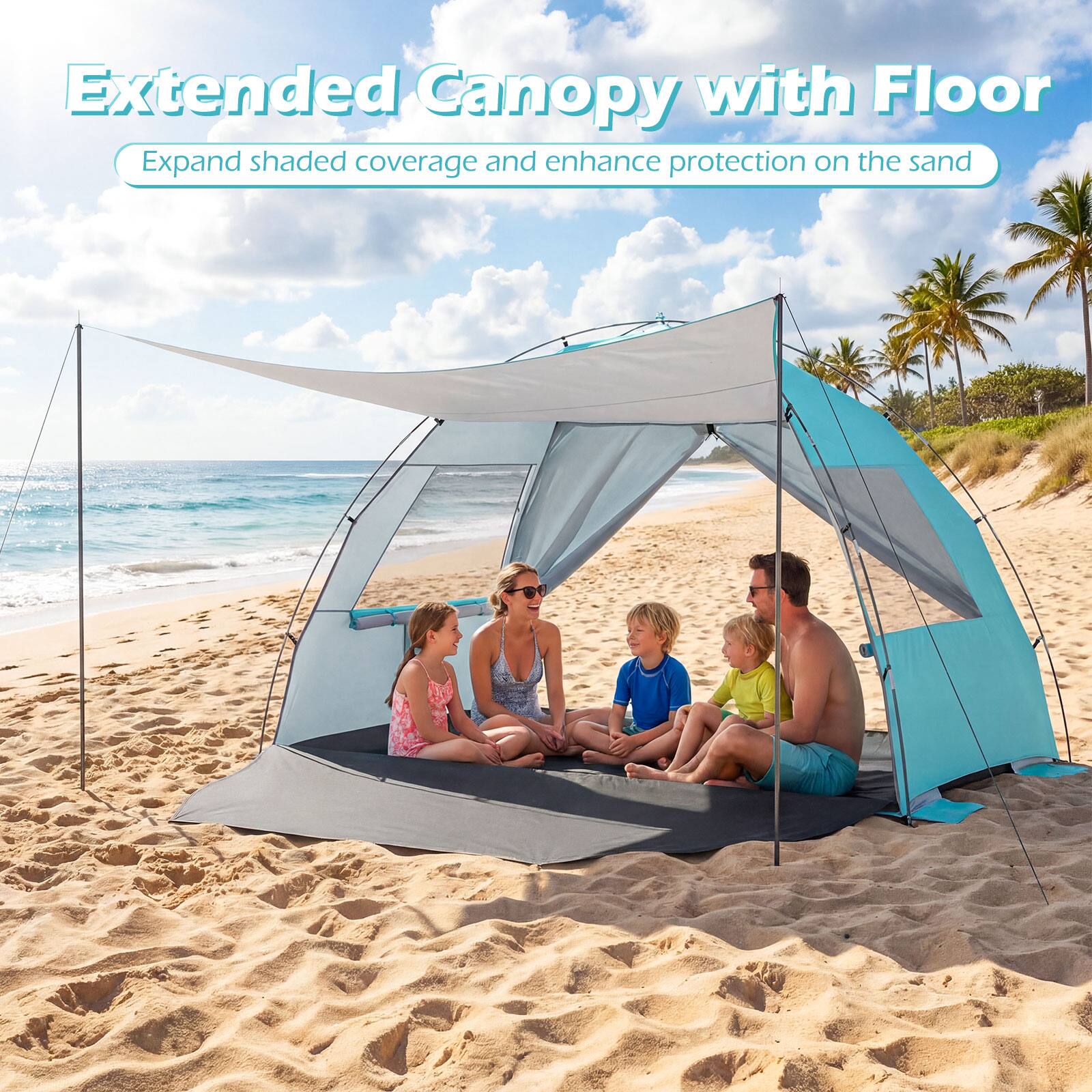 Extended Canopy with Floor  
Expand shaded coverage and enhance protection on the sand