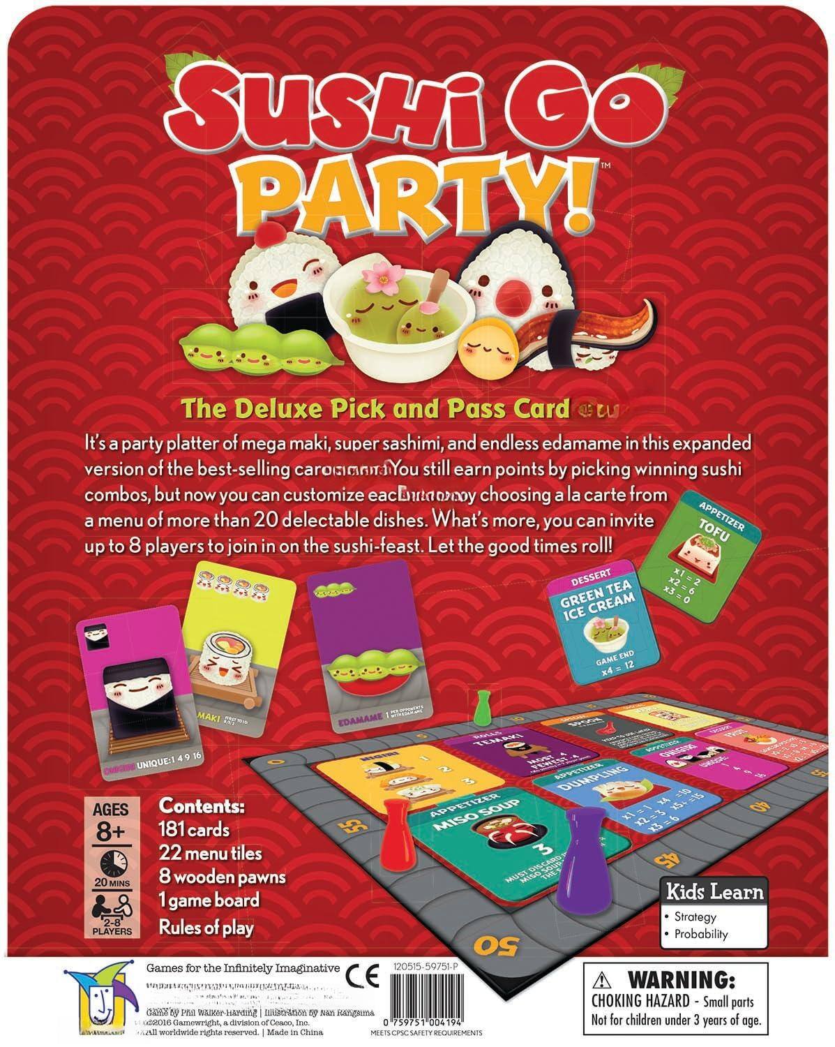**Sushi Go Party!**  
The Deluxe Pick and Pass Card Game

It's a party platter of mega maki, super sashimi, and endless edamame in this expanded version of the best-selling game. You still earn points by picking winning sushi combos, but now you can customize each round by choosing à la carte from a menu of more than 20 delectable dishes. What's more, you can invite up to 8 players to join in on the sushi-feast. Let the good times roll!

**Contents:**
- 181 cards
- 22 menu tiles
- 8 wooden pawns
- 1 game board
- Rules of play

**Ages:** 8+  
**Players:** 2-8  
**Time:** 20 mins

**Kids Learn:**
- Strategy
- Probability

**Warning:** CHOKING HAZARD - Small parts. Not for children under 3 years of age.

**Games for the Infinitely Imaginative**  
A division of Ceaco, Inc.  
Made in China

**Barcode:** 0 759751 004194  
**CE Mark:** 120