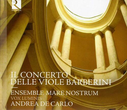 IL CONCERTO DELLE VIOLE BARBERINI  
ENSEMBLE MARE NOSTRUM  
VOX LUMINIS  
ANDREA DE CARLO