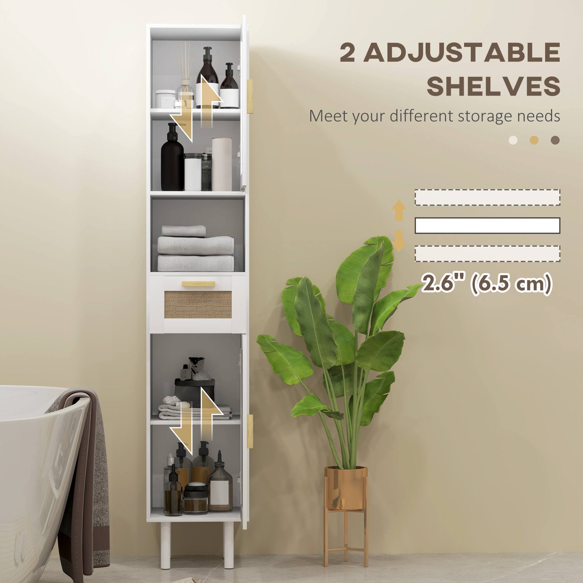 2 ADJUSTABLE SHELVES
Meet your different storage needs
2.6" (6.5 cm)