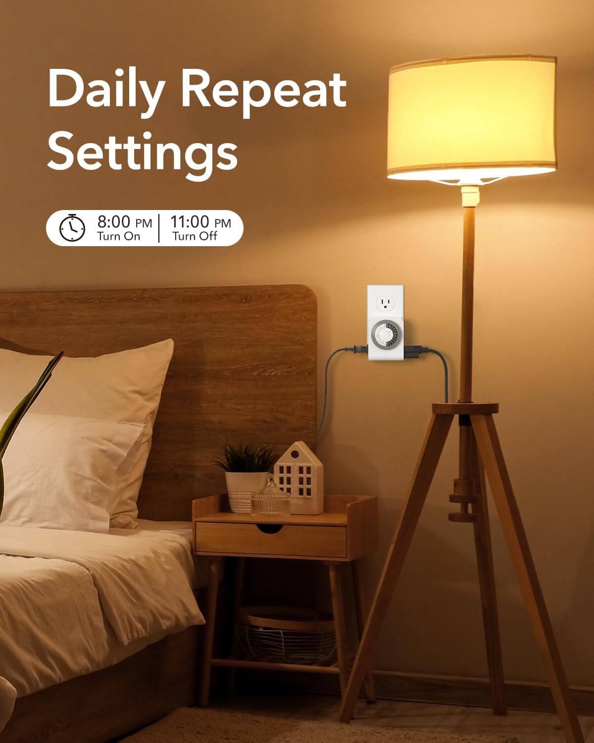 Daily Repeat Settings

8:00 PM Turn On  
11:00 PM Turn Off