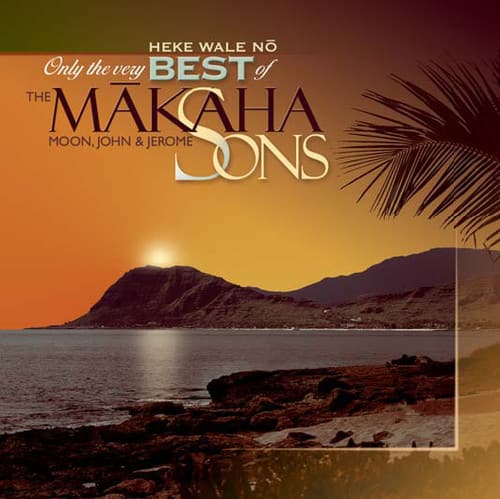 The Makaha Sons - Only The Very Best Of The Makaha Sons: Heke Wale No  - COMPACT DISCS