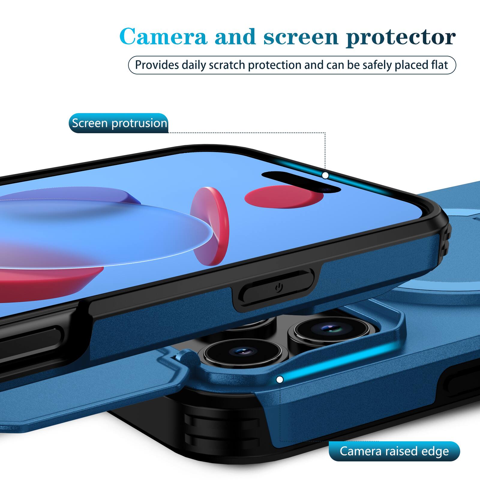 Camera and screen protector  
Provides daily scratch protection and can be safely placed flat  

Screen protrusion  
Camera raised edge