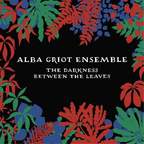 Alba Griot Ensemble - Darkness Between The Leaves   - COMPACT DISCS [CD] price history on PriceWatchPro