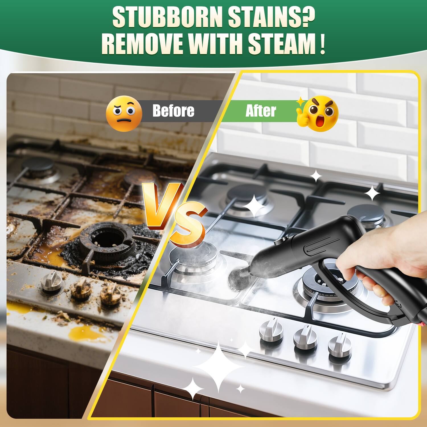 STUBBORN STAINS? REMOVE WITH STEAM!  
Before Vs After