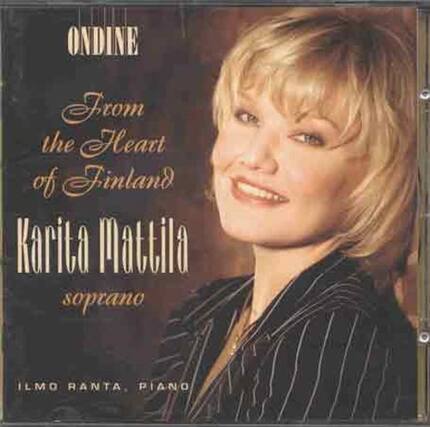ONDINE
From the Heart of Finland
Karita Mattila
soprano
ILMO RANTA, PIANO