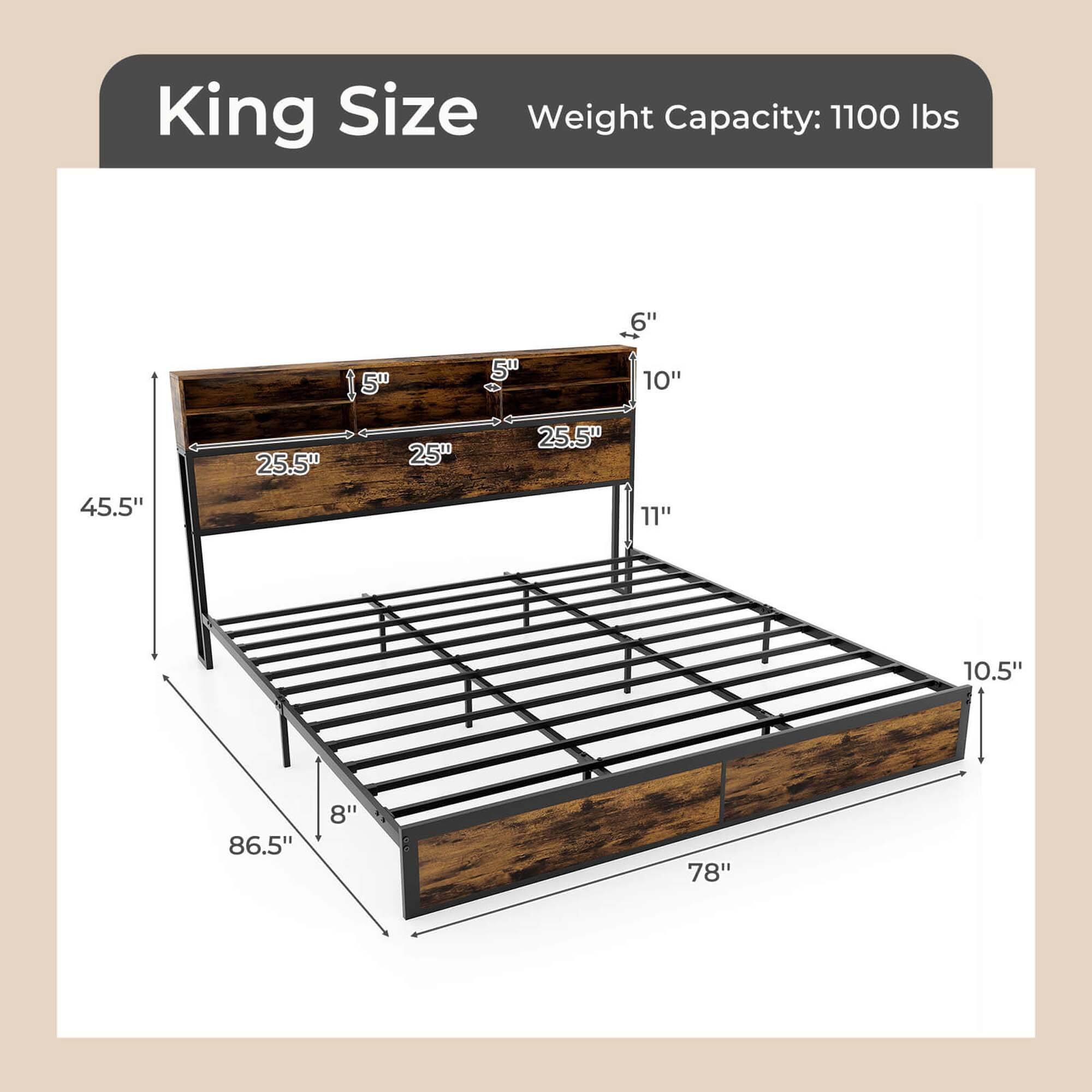 King Size Weight Capacity: 1100 lbs. 45.5" x 5" x 25.5" x 25" x 6" x 5" x 10" x 25.5" x 11" x 10.5" x 86.5" x 8" x 78".