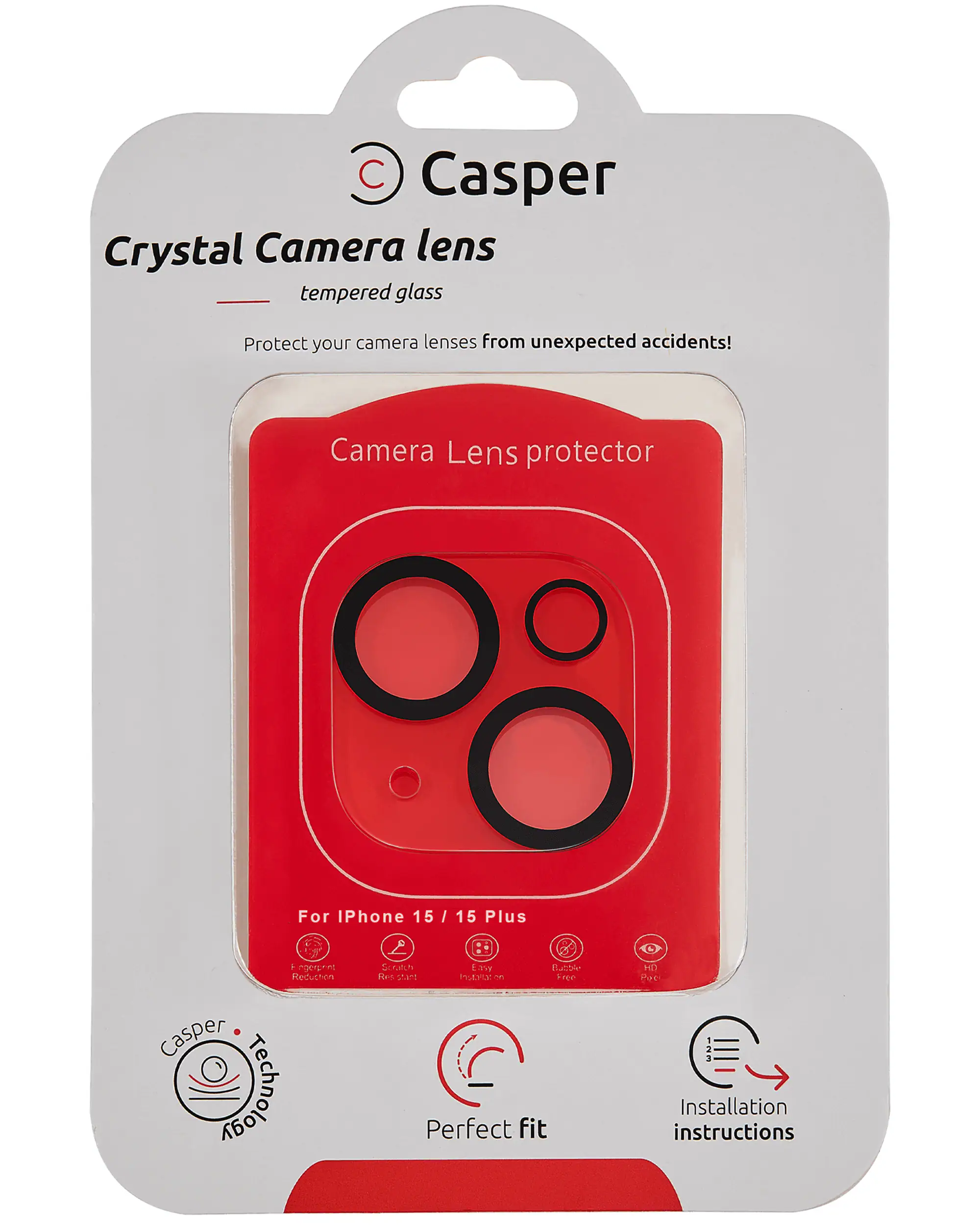 Casper  
Crystal Camera lens  
tempered glass  

Protect your camera lenses from unexpected accidents!  

Camera Lens protector  

For iPhone 15 / 15 Plus  

Casper Technology  

Perfect Fit  

Installation instructions