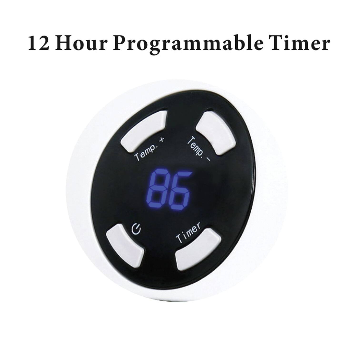 12 Hour Programmable Timer

Temp. + Temp. - 86 Timer