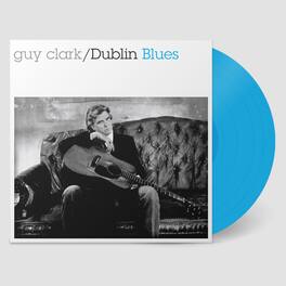 Guy Clark - Dublin Blues - 30th Anniversary Edition - Blue - VINYL LP