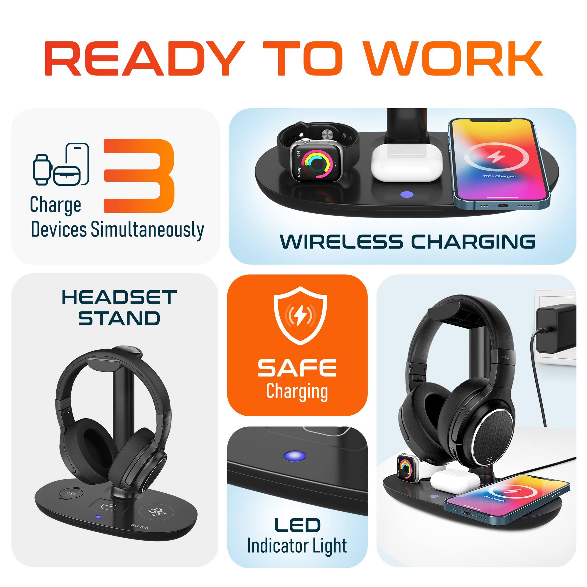 READY TO WORK

Charge 3 Devices Simultaneously - WIRELESS CHARGING

HEADSET STAND - SAFE Charging

LED Indicator Light