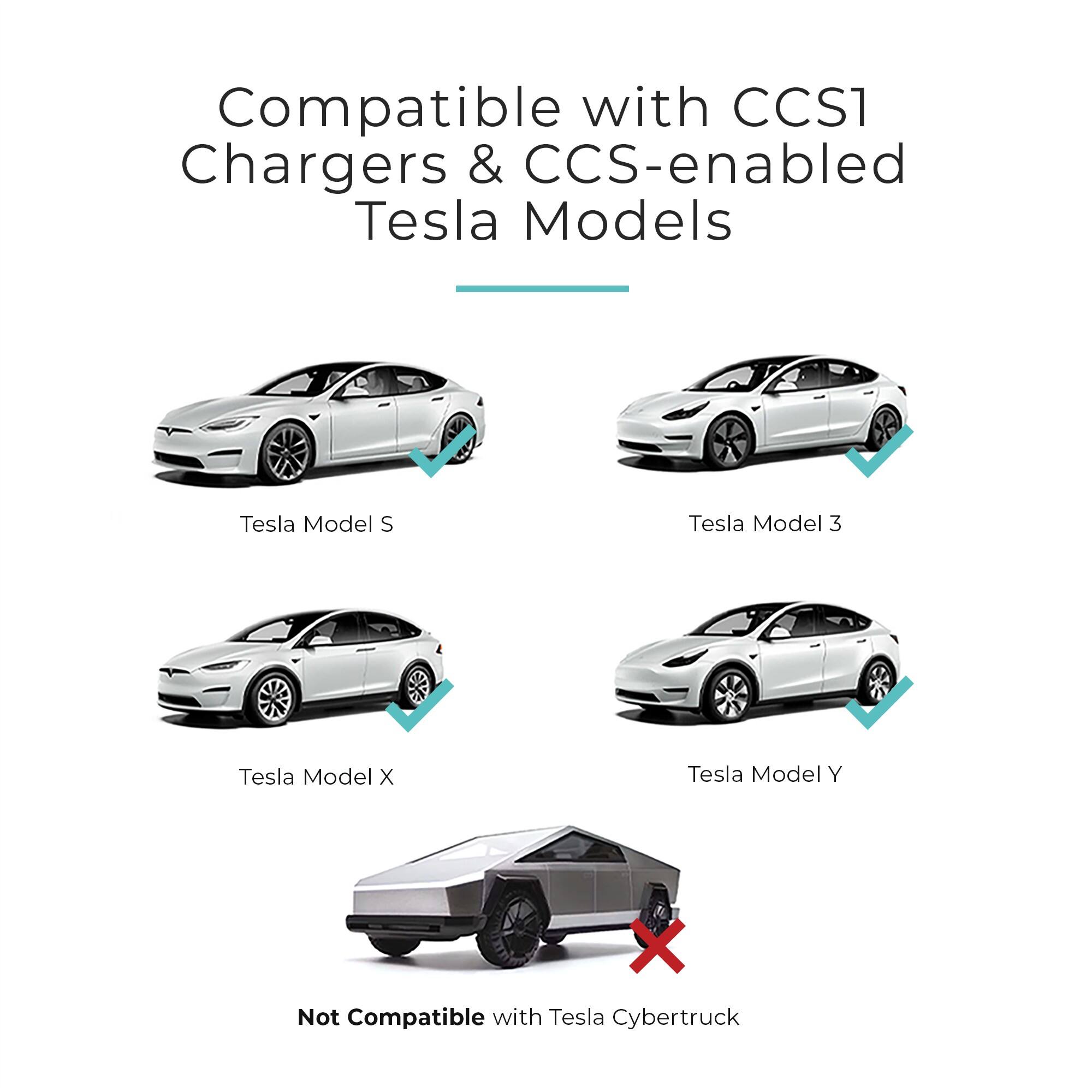 Compatible with CCS1 Chargers & CCS-enabled Tesla Models

- Tesla Model S
- Tesla Model 3
- Tesla Model X
- Tesla Model Y

Not Compatible with Tesla Cybertruck