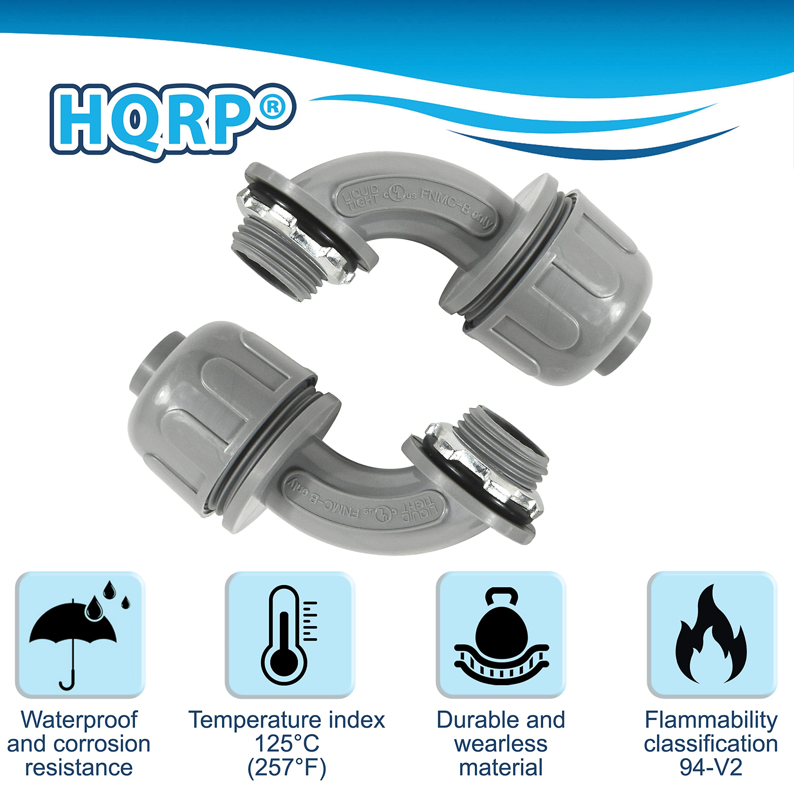 HQRP®

- Waterproof and corrosion resistance
- Temperature index 125°C (257°F)
- Durable and wearless material
- Flammability classification 94-V2

LQUD TIGHT

FNMC-Bonly

C Ae B-OWNA