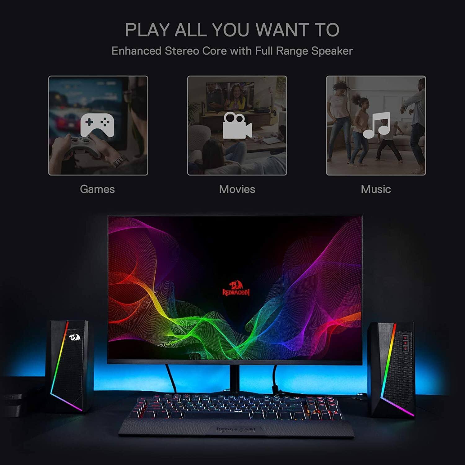 PLAY ALL YOU WANT TO  
Enhanced Stereo Core with Full Range Speaker

Games  
Movies  
Music

REDRAGON