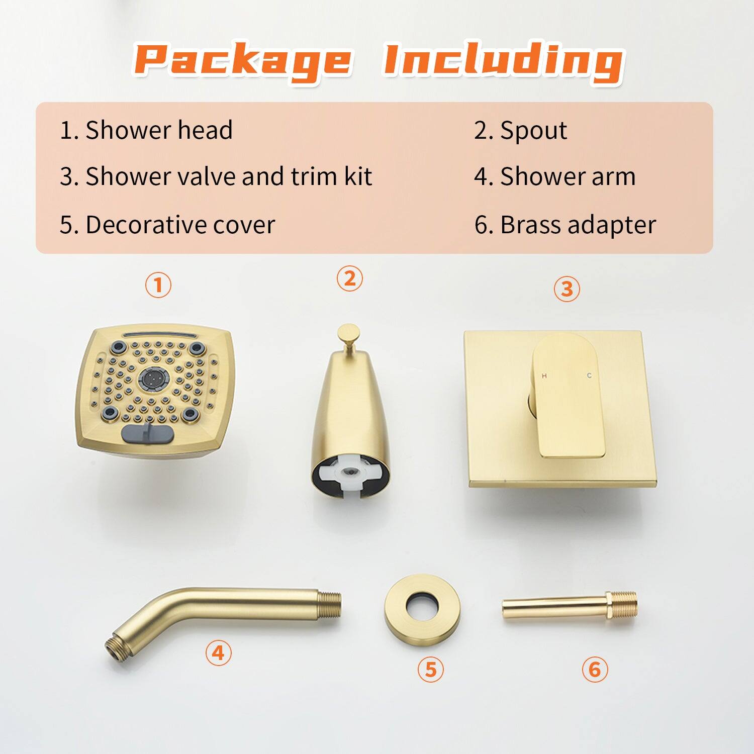Package Including

1. Shower head  
2. Spout  
3. Shower valve and trim kit  
4. Shower arm  
5. Decorative cover  
6. Brass adapter