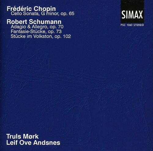 Frédéric Chopin  
Cello Sonata, G minor, op. 65  

Robert Schumann  
Adagio & Allegro, op. 70  
Fantasie-Stücke, op. 73  
Stücke im Volkston, op. 102  

Truls Mørk  
Leif Ove Andsnes  

SIMAX  
PSC 1063 STEREO