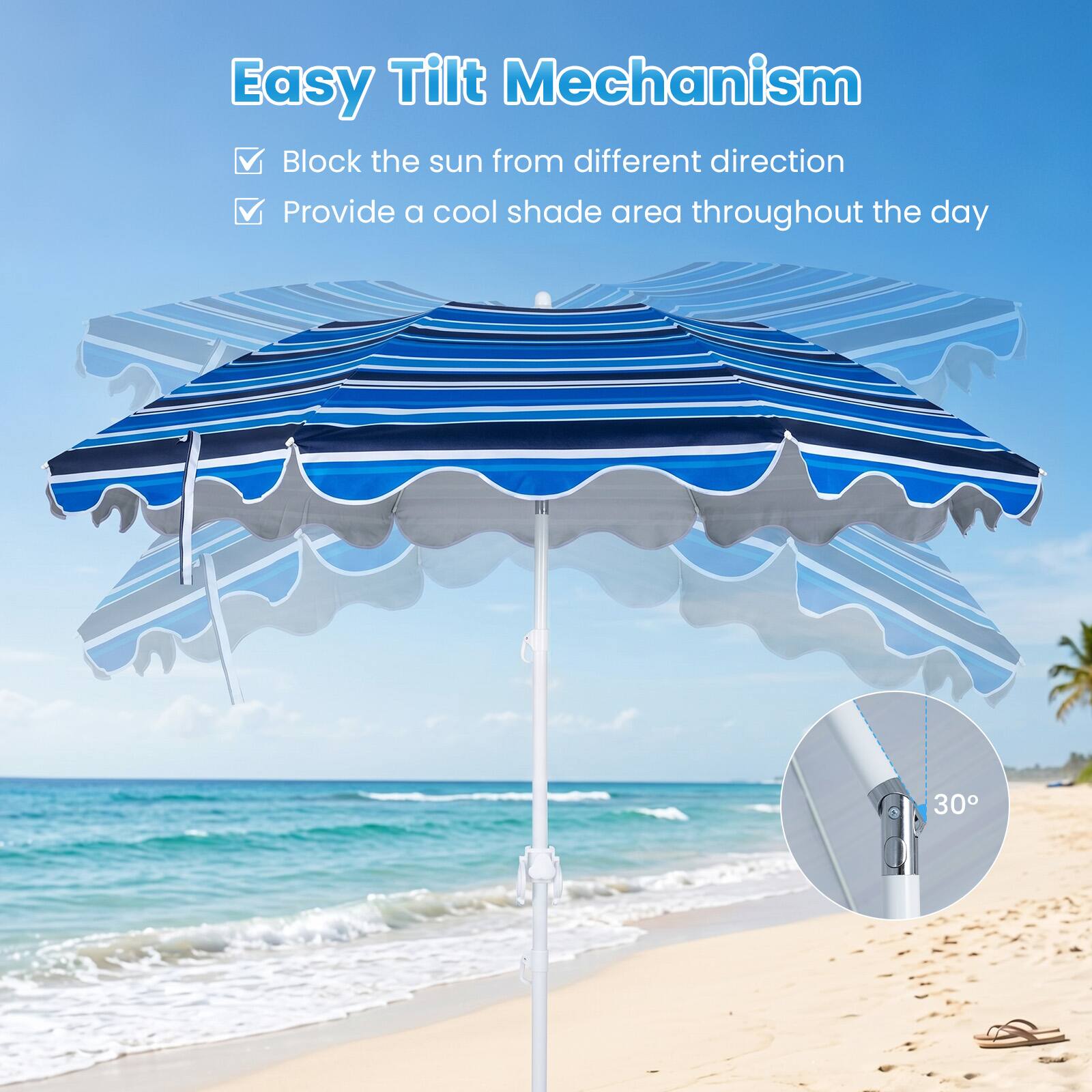 Easy Tilt Mechanism  
Block the sun from different direction  
Provide a cool shade area throughout the day