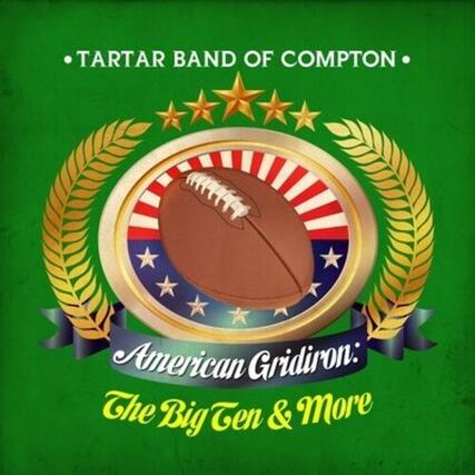 TARTAR BAND OF COMPTON
American Gridiron: The Big Ten & More