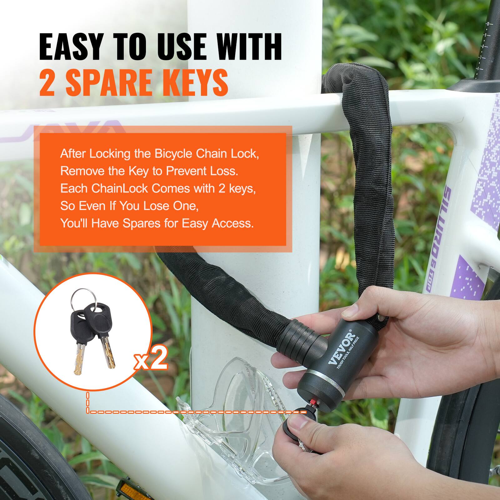 EASY TO USE WITH 2 SPARE KEYS

After Locking the Bicycle Chain Lock, Remove the Key to Prevent Loss. Each ChainLock Comes with 2 keys, So Even If You Lose One, You'll Have Spares for Easy Access.

x2
