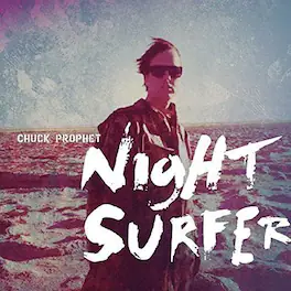 Chuck Prophet - Night Surfer - CASSETTES