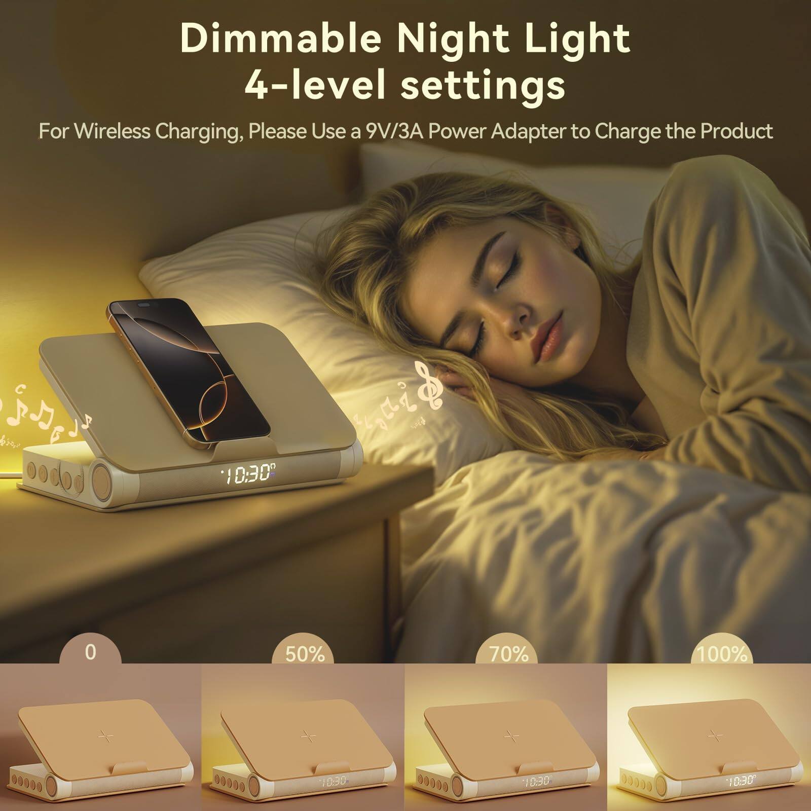Dimmable Night Light  
4-level settings  

For Wireless Charging, Please Use a 9V/3A Power Adapter to Charge the Product  

0%  
50%  
70%  
100%