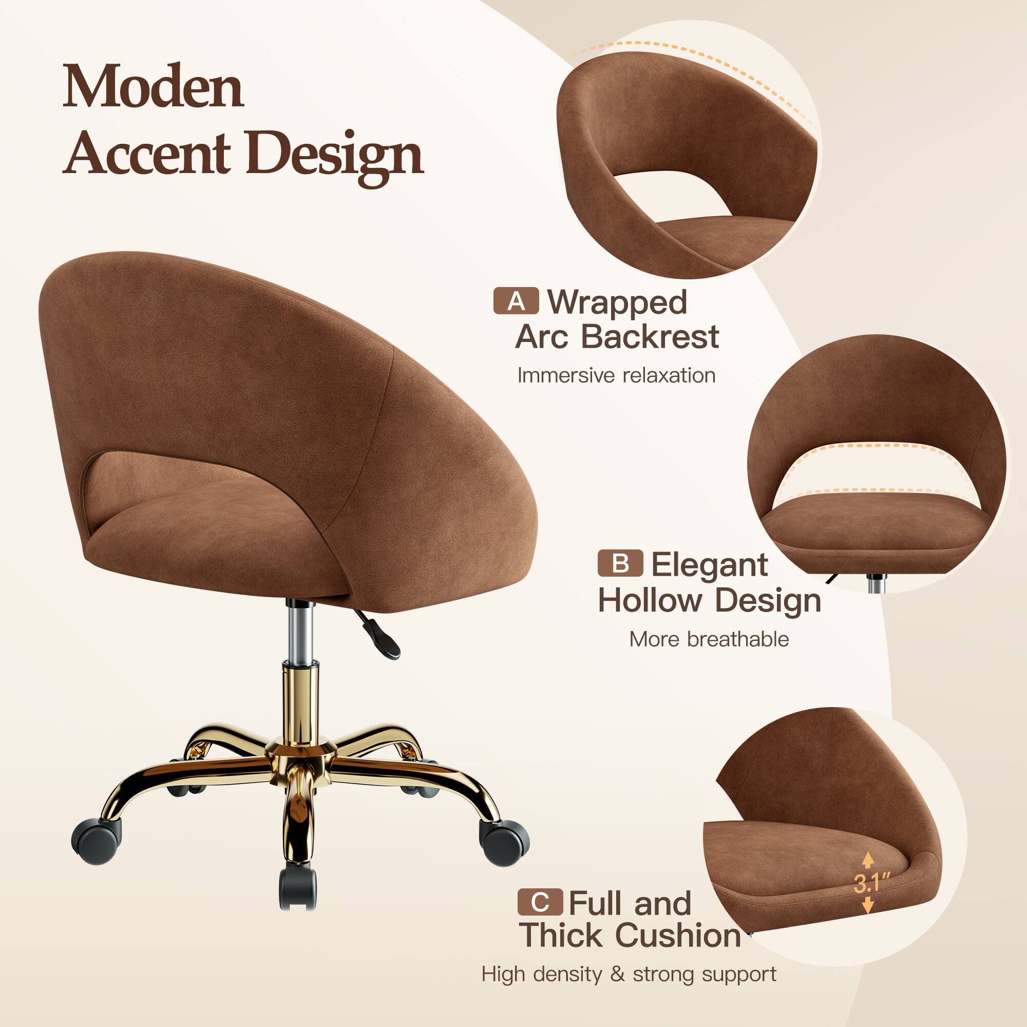 Moden Accent Design

A. Wrapped Arc Backrest  
Immersive relaxation

B. Elegant Hollow Design  
More breathable

C. Full and Thick Cushion  
High density & strong support  
3.1"