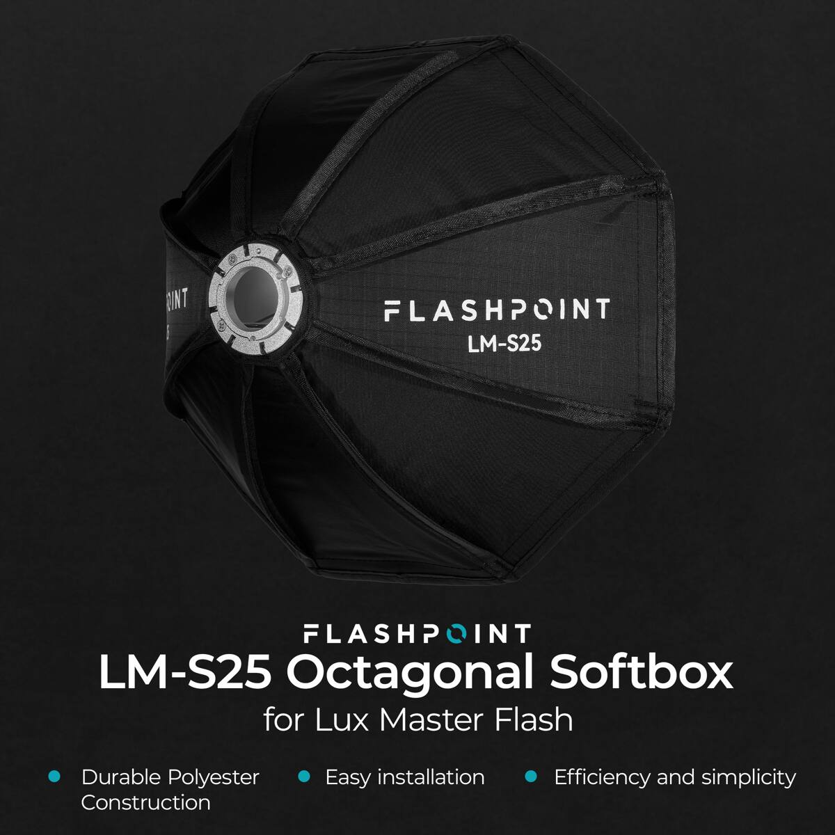 FLASHPOINT LM-S25 Octagonal Softbox for Lux Master Flash

- Durable Polyester Construction
- Easy installation
- Efficiency and simplicity