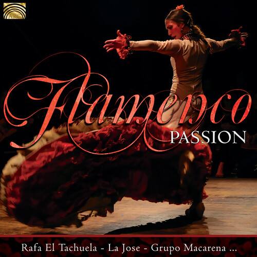 Flamenco  
PASSION  

Rafa El Tachuela - La Jose - Grupo Macarena ...
