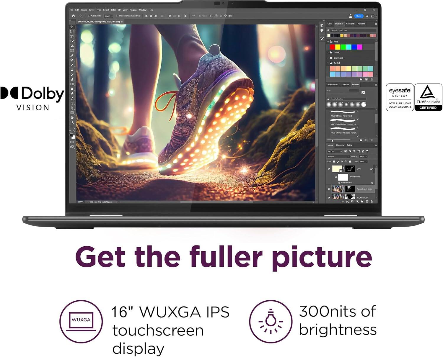 Sure, here is the corrected and grouped text:

---

**Get the fuller picture**

- **16" WUXGA IPS touchscreen display**
- **300 nits of brightness**

**Dolby Vision**

**eyesafe DISPLAY**
- **LOW BLUE LIGHT**
- **COLOR ACCURATE**
- **CERTIFIED** (TÜV Rheinland)

---

This text highlights the key features of the laptop's display, including its size, resolution, brightness, and certifications.