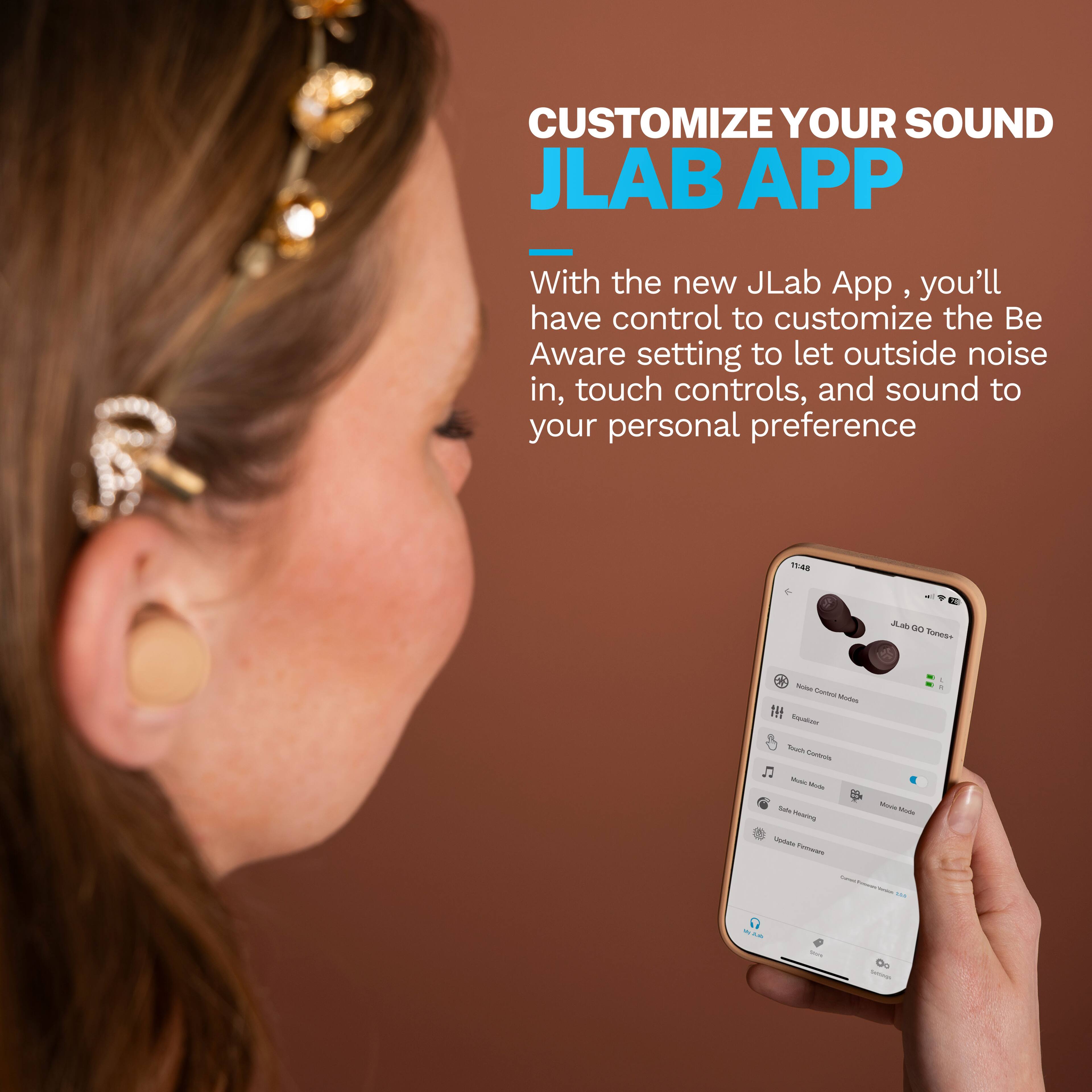 CUSTOMIZE YOUR SOUND  
JLAB APP  

With the new JLab App, you'll have control to customize the Be Aware setting to let outside noise in, touch controls, and sound to your personal preference.