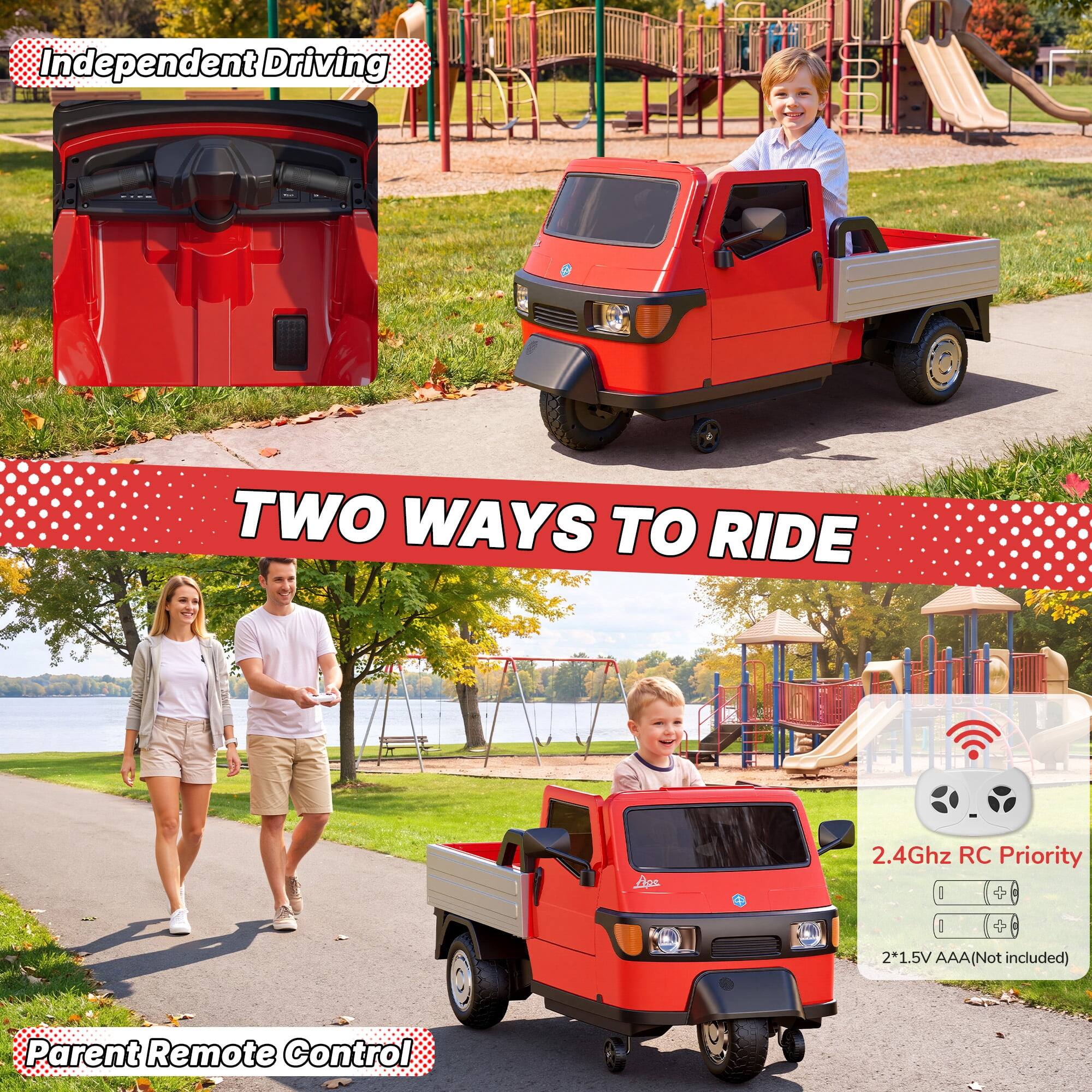 Independent Driving

TWO WAYS TO RIDE

2.4Ghz RC Priority

2*1.5V AAA (Not included)

Parent Remote Control