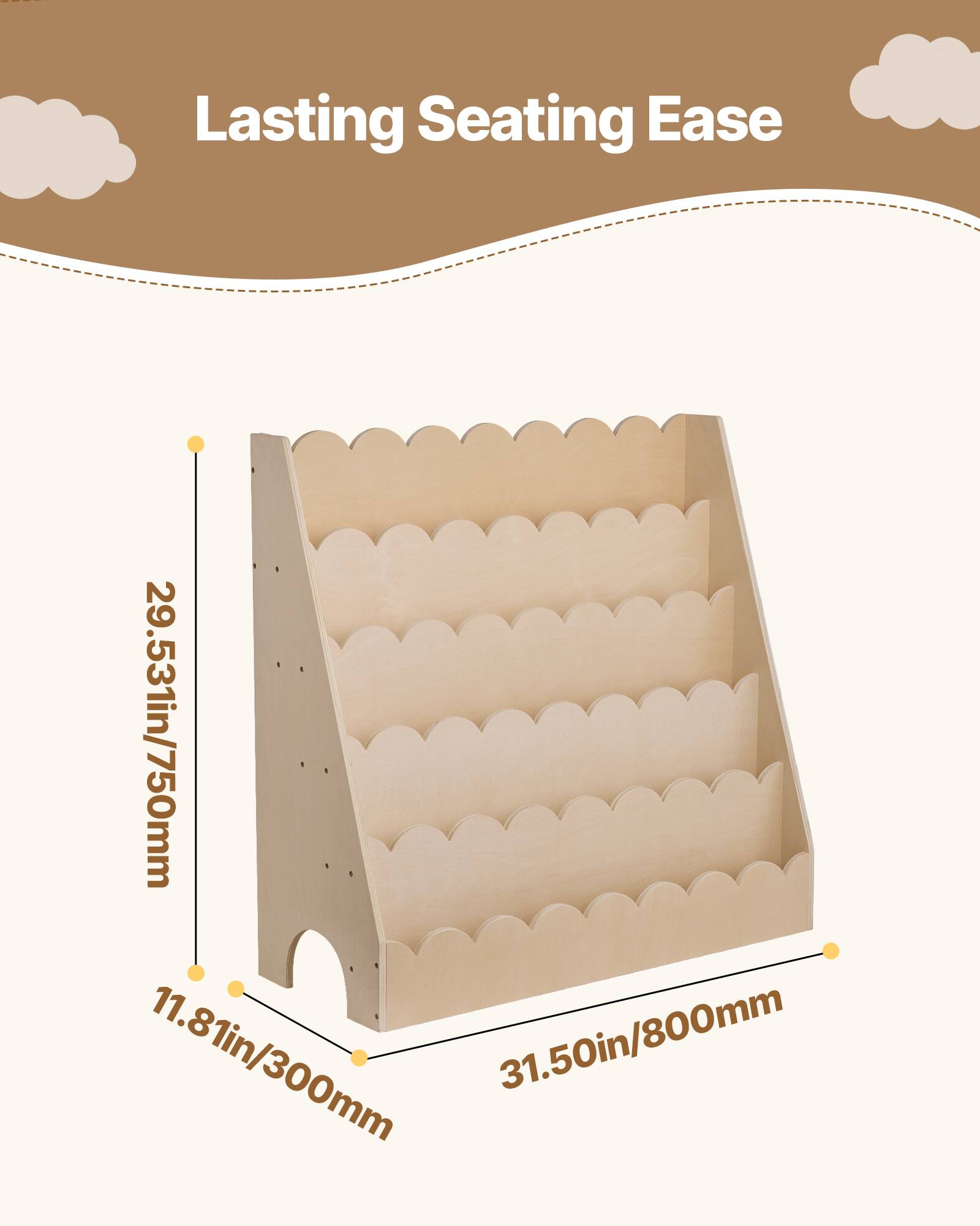 Lasting Seating Ease

29.53in/750mm  
11.81in/300mm  
31.50in/800mm