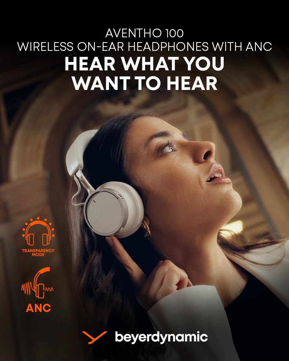 AVENTHO 100  
WIRELESS ON-EAR HEADPHONES WITH ANC  
HEAR WHAT YOU WANT TO HEAR  

TRANSPARENCY MODE  
ANC  

beyerdynamic
