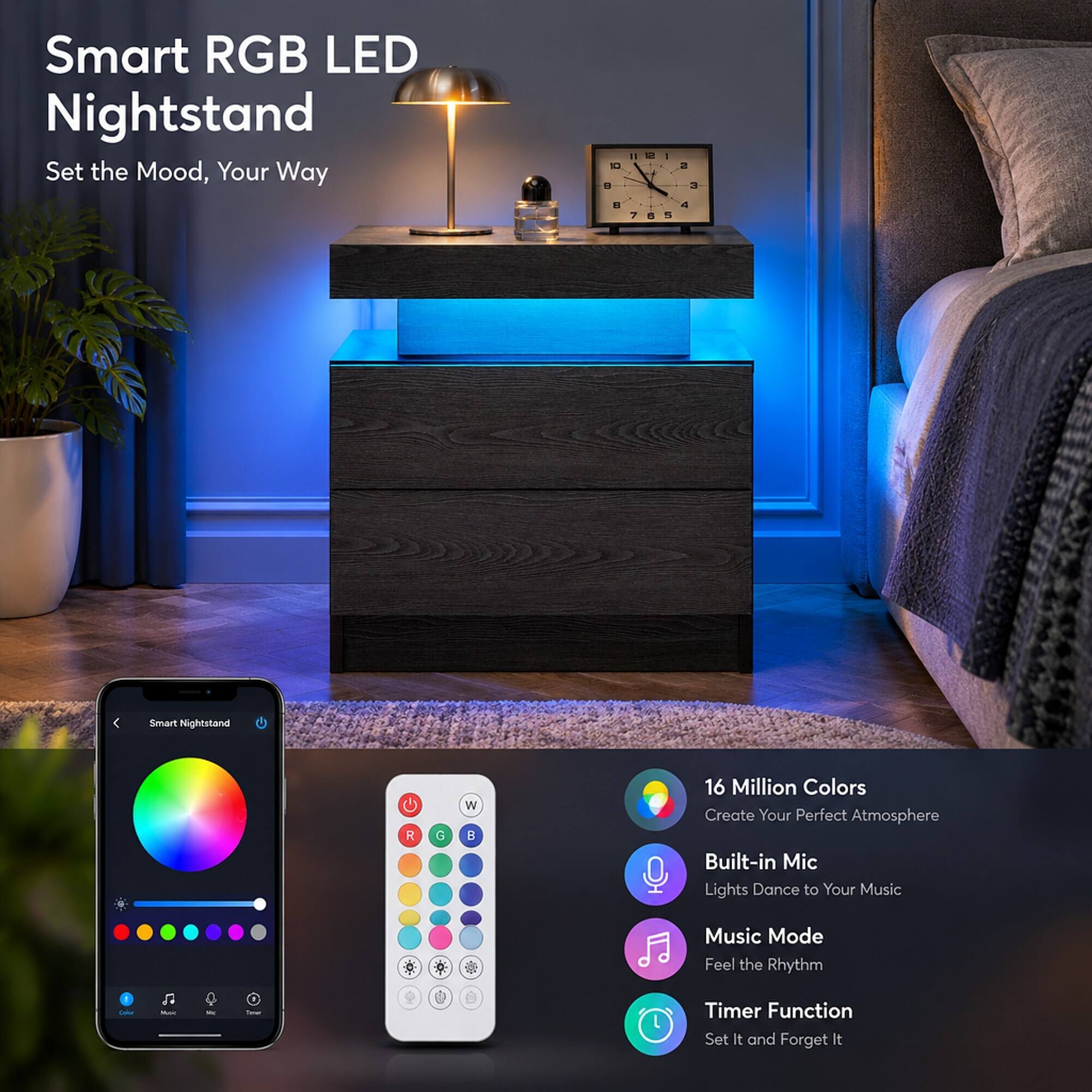 Smart RGB LED Nightstand  
Set the Mood, Your Way

16 Million Colors  
Create Your Perfect Atmosphere

Built-in Mic  
Lights Dance to Your Music

Music Mode  
Feel the Rhythm

Timer Function  
Set It and Forget It
