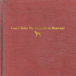 Tyler Childers - Can I Take My Hounds To Heaven - VINYL LP