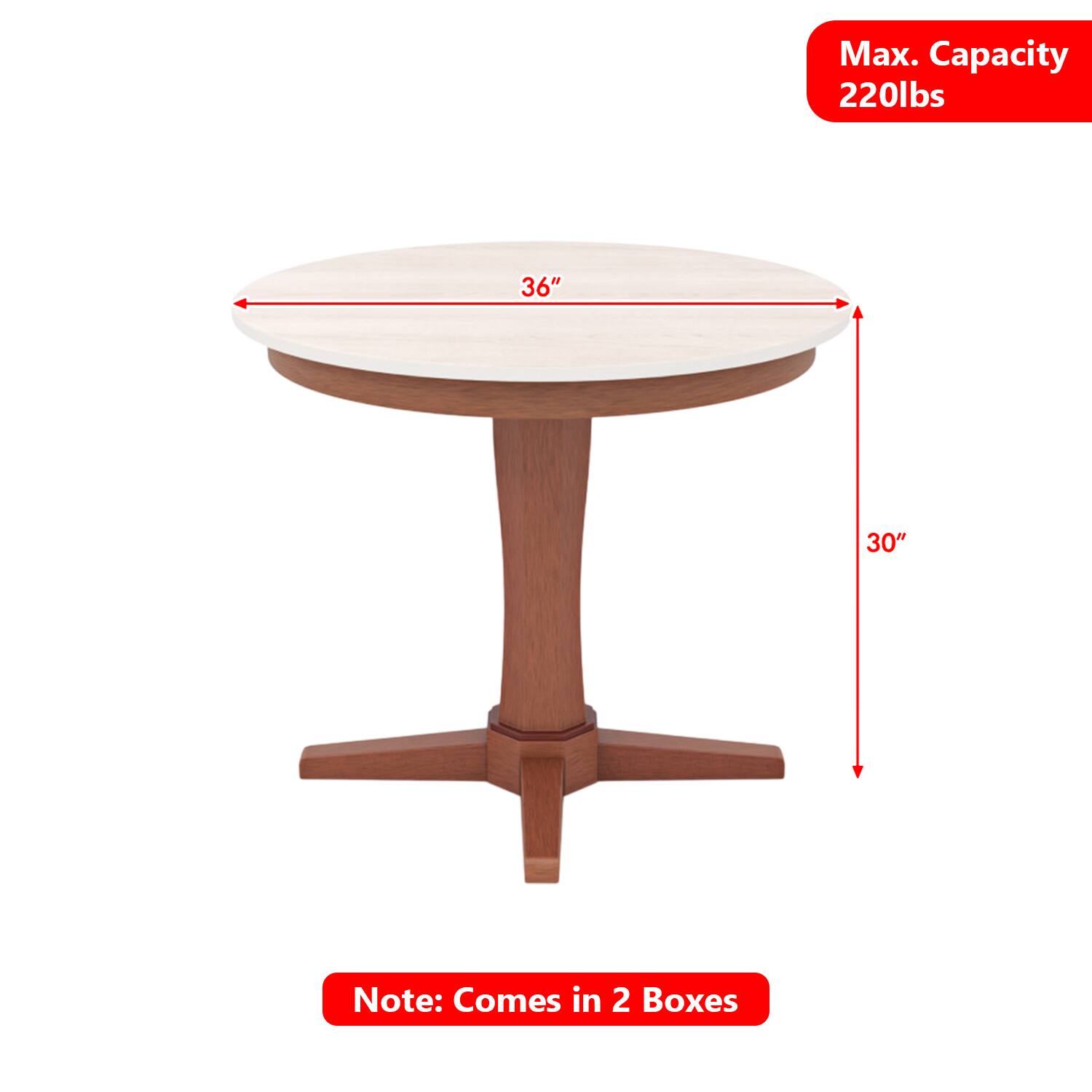 Max. Capacity: 220lbs  
36"  
30"  

Note: Comes in 2 Boxes