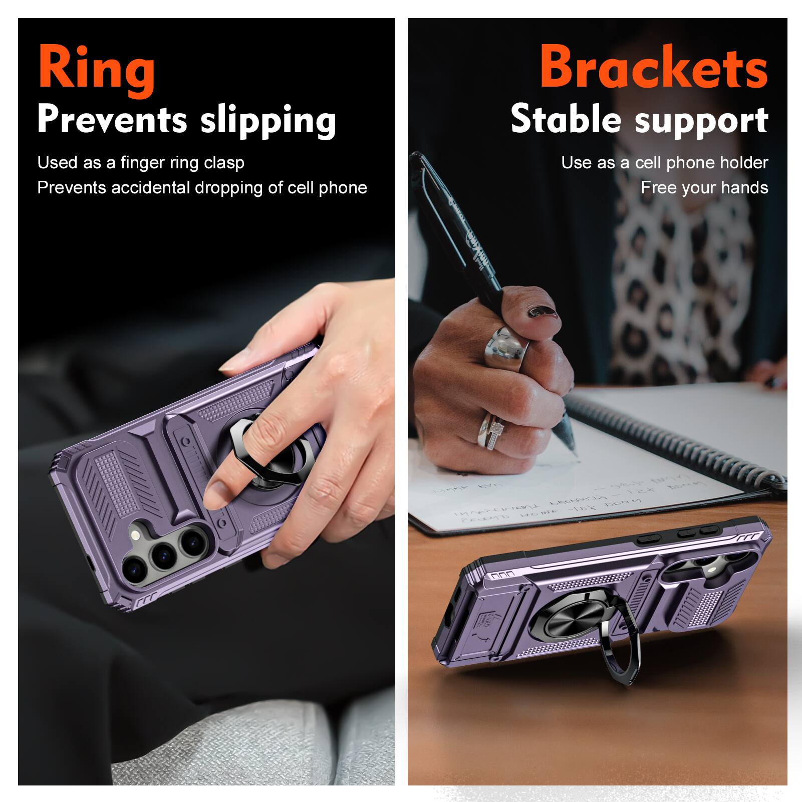Ring Prevents slipping  
Used as a finger ring clasp  
Prevents accidental dropping of cell phone  

Brackets  
Stable support  
Use as a cell phone holder  
Free your hands