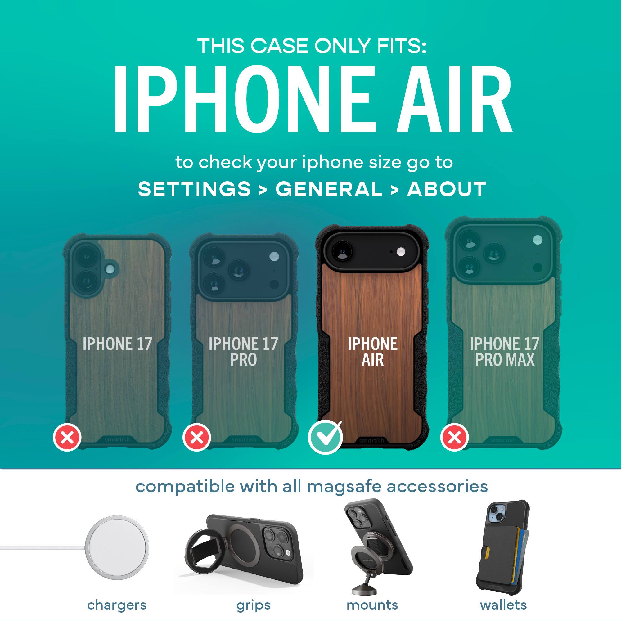 THIS CASE ONLY FITS: IPHONE AIR

to check your iphone size go to SETTINGS > GENERAL > ABOUT

IPHONE 17
IPHONE 17 PRO
IPHONE AIR
IPHONE 17 PRO MAX

compatible with all magsafe accessories
chargers
grips
mounts
wallets