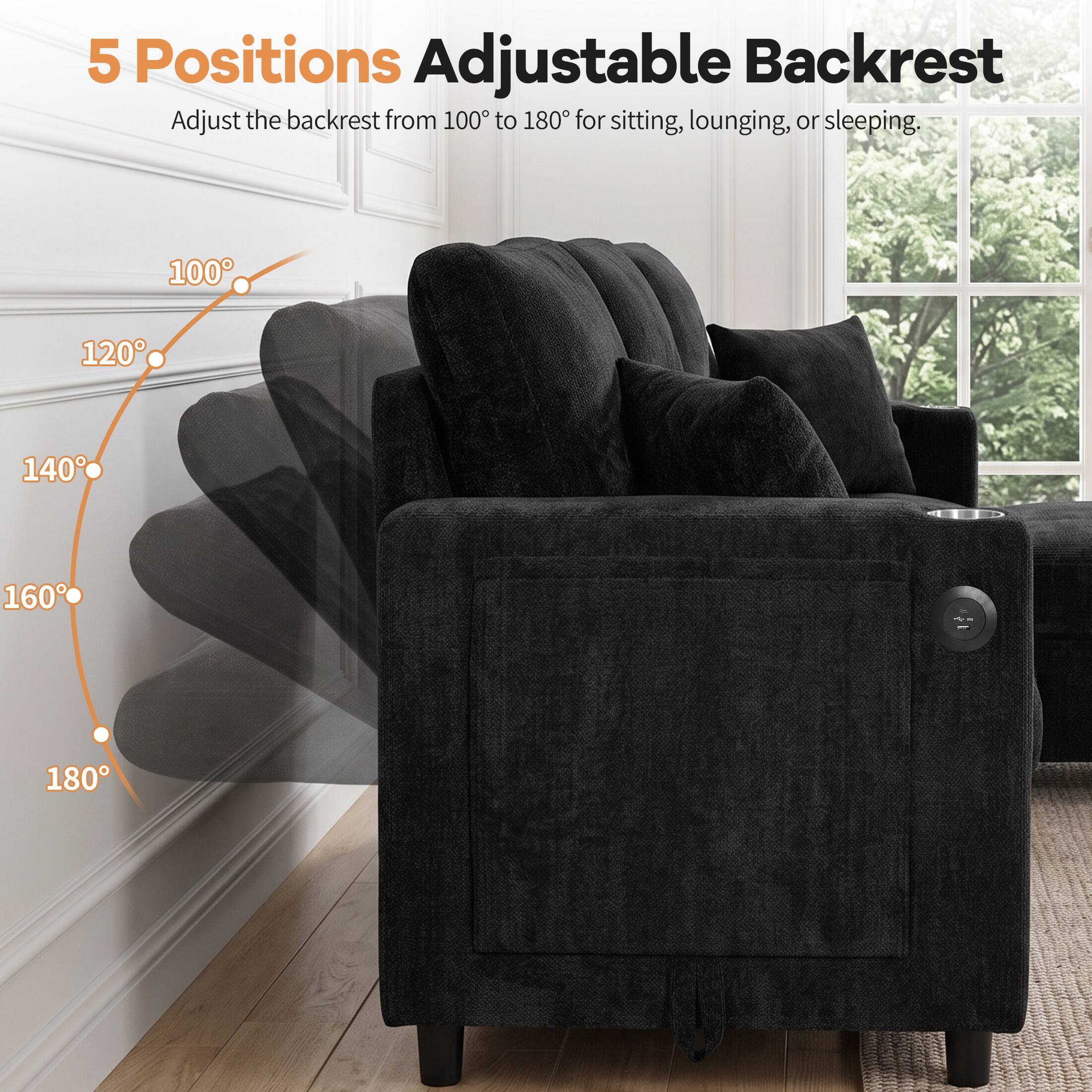 5 Positions Adjustable Backrest  
Adjust the backrest from 100° to 180° for sitting, lounging, or sleeping.  
100° 120° 140° 160° 180°