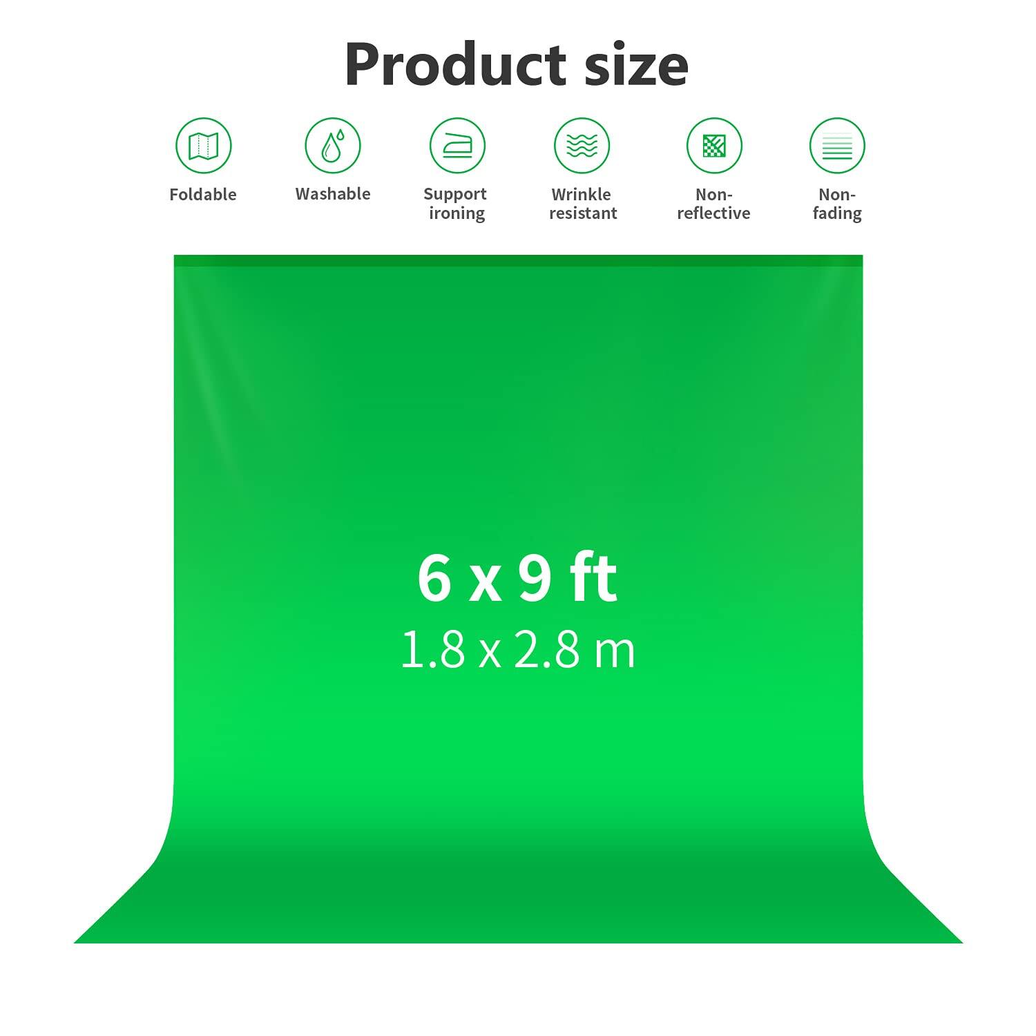 Product size  
Foldable  
Washable  
Support ironing  
Wrinkle resistant  
Non-reflective  
Non-fading  

6 x 9 ft  
1.8 x 2.8 m
