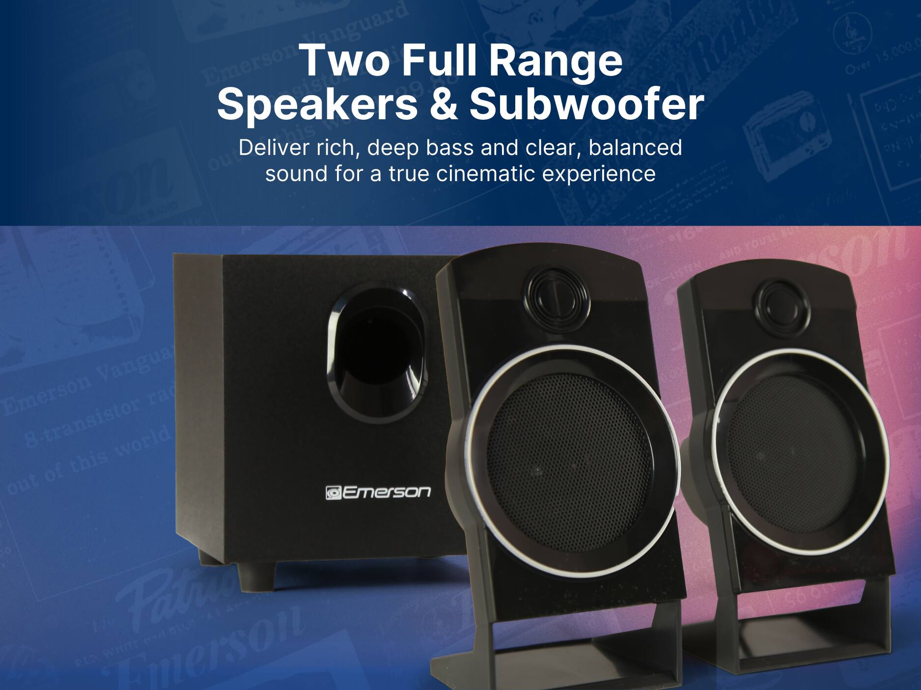 Emerson Vanguard Two Full Range Speakers & Subwoofer deliver rich, deep bass and clear, balanced sound for a true cinematic experience
