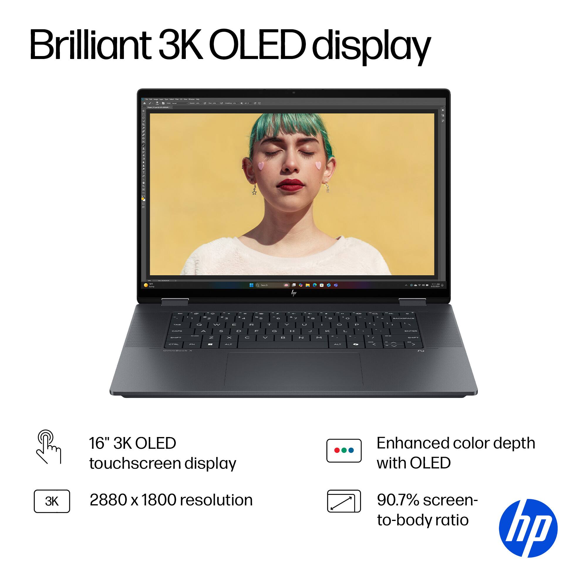 Brilliant 3K OLED display

16" 3K OLED touchscreen display
3K 2880 x 1800 resolution
Enhanced color depth with OLED
90.7% screen-to-body ratio
hp