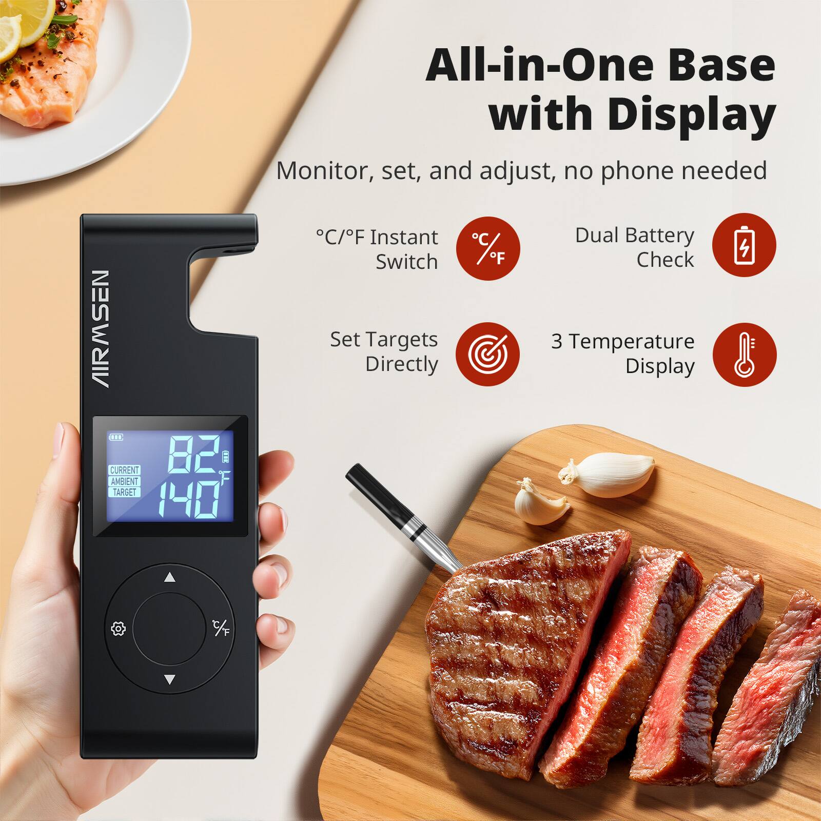 All-in-One Base with Display  
Monitor, set, and adjust, no phone needed  

- °C/°F Instant Switch  
- Set Targets Directly  
- Dual Battery Check  
- 3 Temperature Display  

CURRENT 82  
AMBIENT TARGET 140 C/F  
Instant Switch  
Set Targets Directly  
C F F
