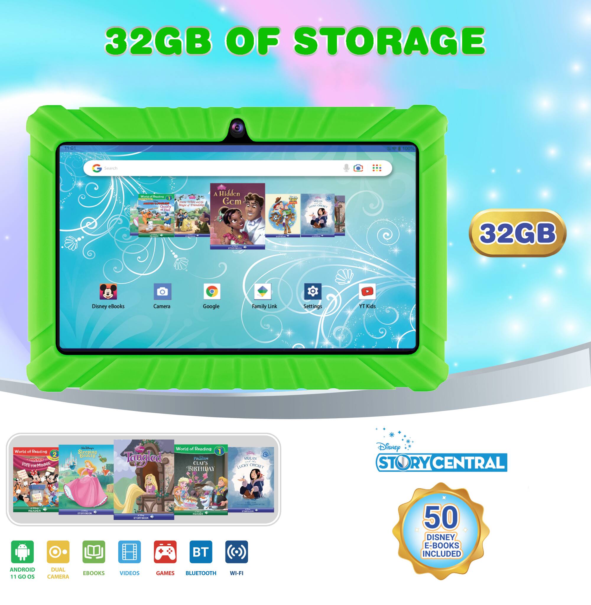 32GB OF STORAGE, 32GB, Disney eBooks, Camera, Google, Family Link, Settings, 50 DISNEY E-BOOKS INCLUDED, ANDROID 11 OS, CAMERA, EBOOKS, VIDEOS, GAMES, BLUETOOTH, WI-FI.