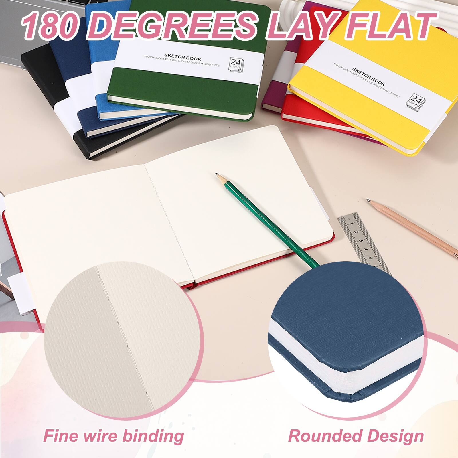 180 DEGREES LAY FLAT

SKETCH BOOK

24

Fine wire binding

Rounded Design