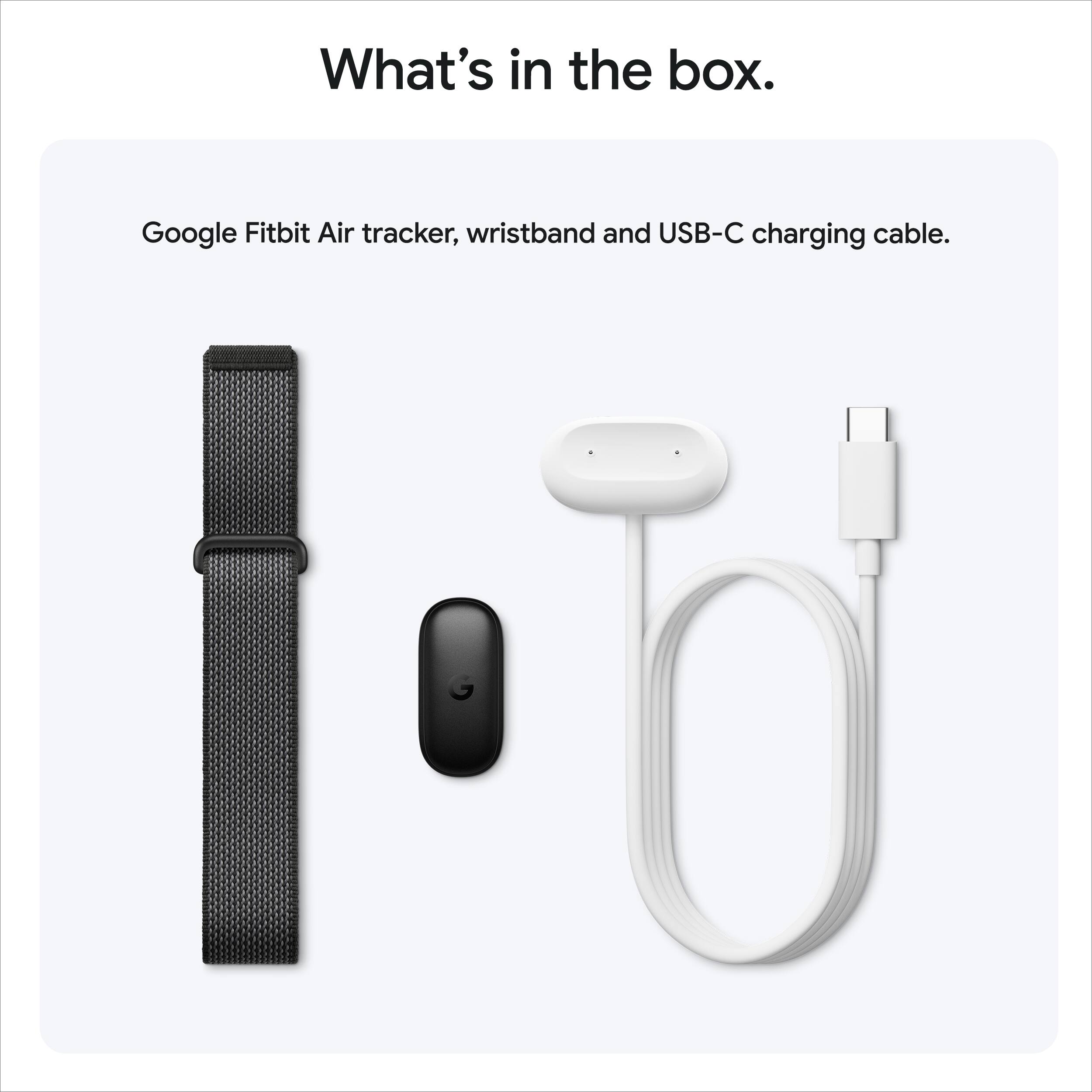 What's in the box.

Google Fitbit Air tracker, wristband and USB-C charging cable.
