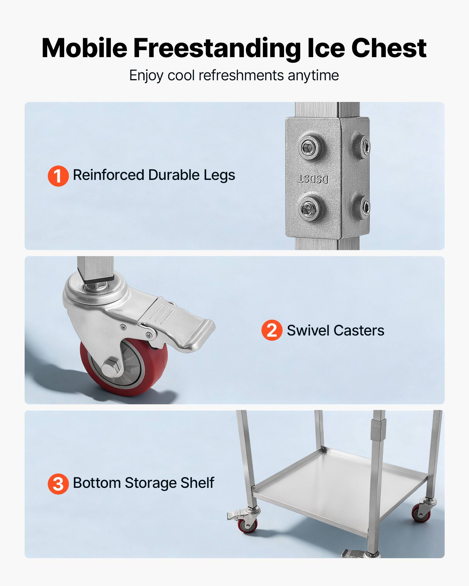 Mobile Freestanding Ice Chest  
Enjoy cool refreshments anytime  

1. Reinforced Durable Legs  
2. Swivel Casters  
3. Bottom Storage Shelf