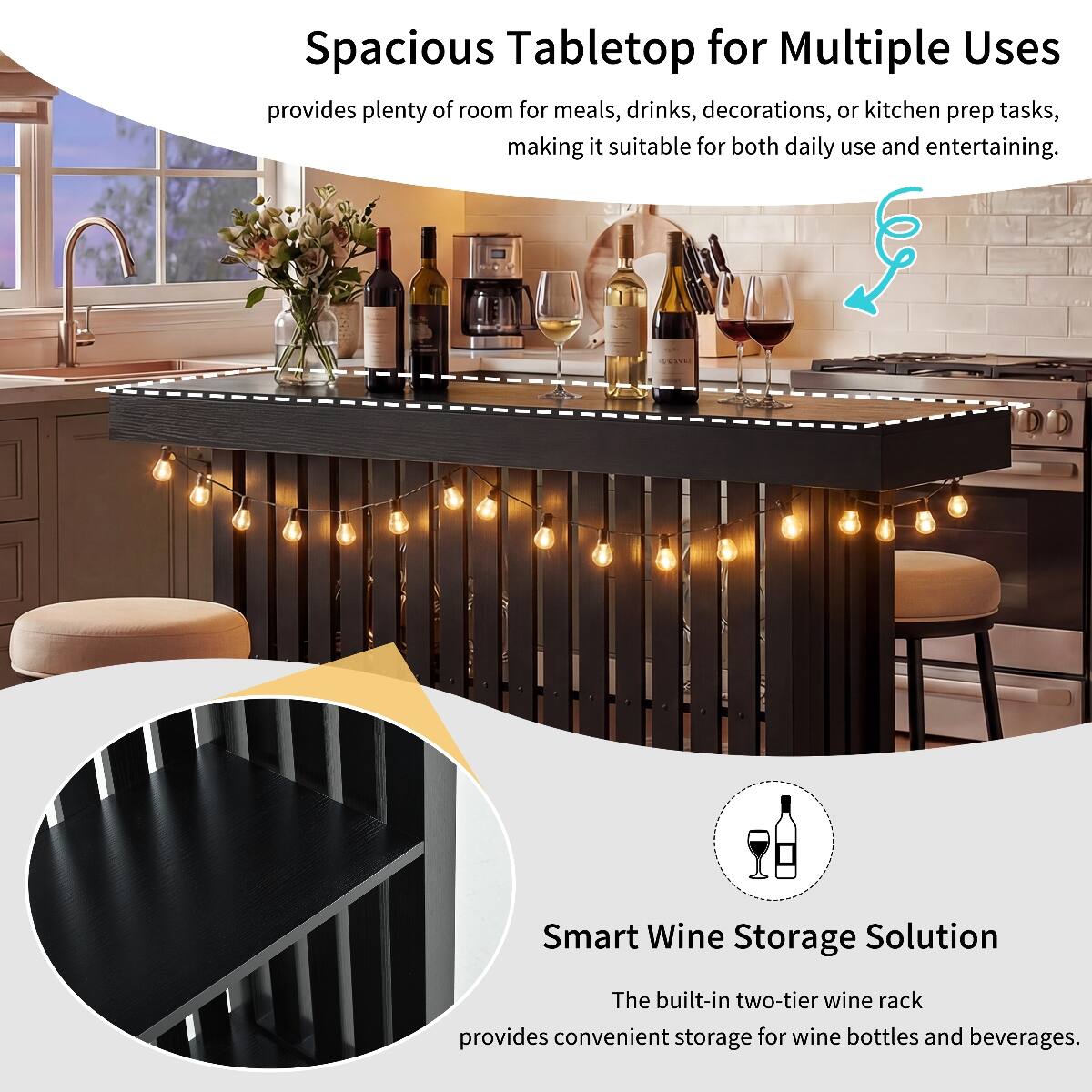 Spacious Tabletop for Multiple Uses provides plenty of room for meals, drinks, decorations, or kitchen prep tasks, making it suitable for both daily use and entertaining.

Smart Wine Storage Solution
The built-in two-tier wine rack provides convenient storage for wine bottles and beverages.