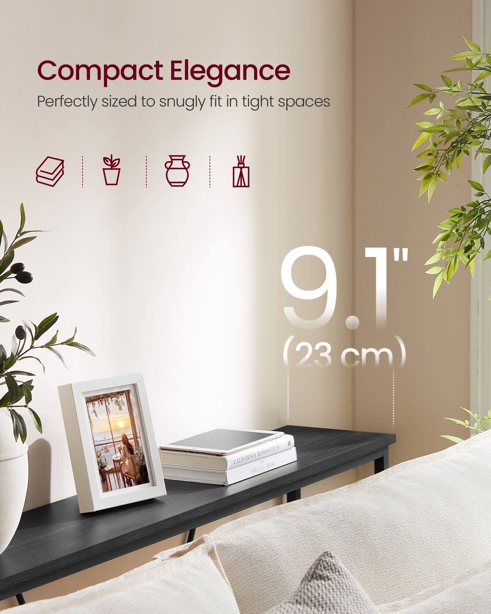 Compact Elegance  
Perfectly sized to snugly fit in tight spaces  

9.1" (23 cm)  

ROMANZICA CALIFORNIA  
B00L S0EE1TO