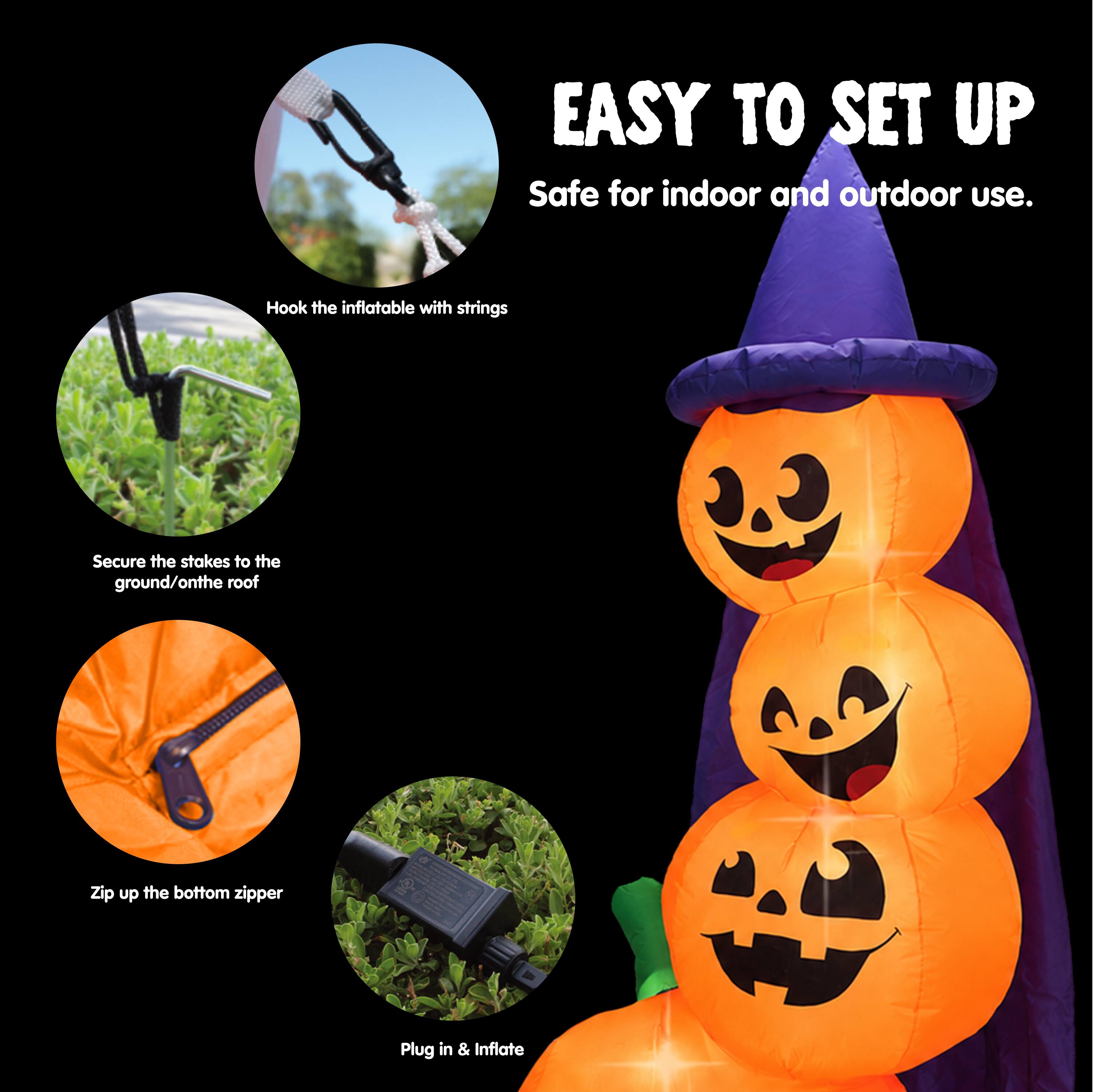 EASY TO SET UP  
Safe for indoor and outdoor use.  
Hook the inflatable with strings  
Secure the stakes to the ground/on the roof  
Zip up the bottom zipper  
Plug in & Inflate